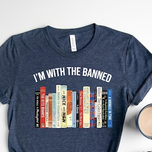 I am with Banned Shirt, Banned Books Sweatshirt, Funny Reading Books T-shirt, Reading Sweat, Librarian Shirt, Gift for her, Book lover Teees image 1