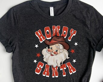 Santa Shirt, Howdy Santa Western T-shirt, Vintage Santa Christmas Shirt, Retro Holiday Shirt, Santa western Tee, Cowboy Santa Shirt, Xmas Te