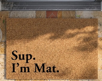 Funny Sup I’m Mat Doormat, Minimalist Welcome Mat, Modern Front Door Rug, Trendy Entryway Decor, Unique Housewarming Gift,Humorous Porch Mat