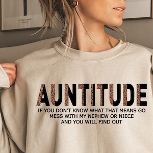 Auntitude Shirt, I Love My Aunt Shirt, Funny Aunt Shirt, Gift For Aunt, Aunt Gift, Aunt Love Shirt, Love Aunt Sweatshirt, Aunt gift Tee