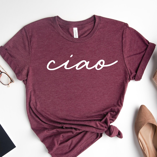 Ciao Shirt, Ciao T-shirt, Hello Italy Tee, Ciao Tshirt, Italian Hello Tee, Ciao Bella, Italian Hello Shirt, Italy Travel Shirt, Italian Gift