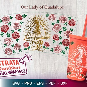 Onze Lieve Vrouw van Guadalupe met rozen Strata Cup SVG, Virgen de Guadalupe, Moeder Maria bid voor ons Svg, Mexicaanse SVG Warp voor Strata Cup 16 oz