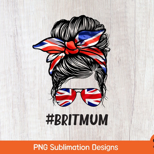 British Mum Png, British Mom life Png, Union Jack Messy Bun Mum Png, Brit Mum Png, Britain Mom Png, Union Jack Mum TShirt Png Sublimation