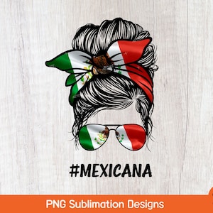 Mexicana PNG, Mexicana Messy Bun Png, Mexican Flag Mom Bun PNG, LATIN Mexico Png, Hispanic Heritage Month Png for Sublimation Design