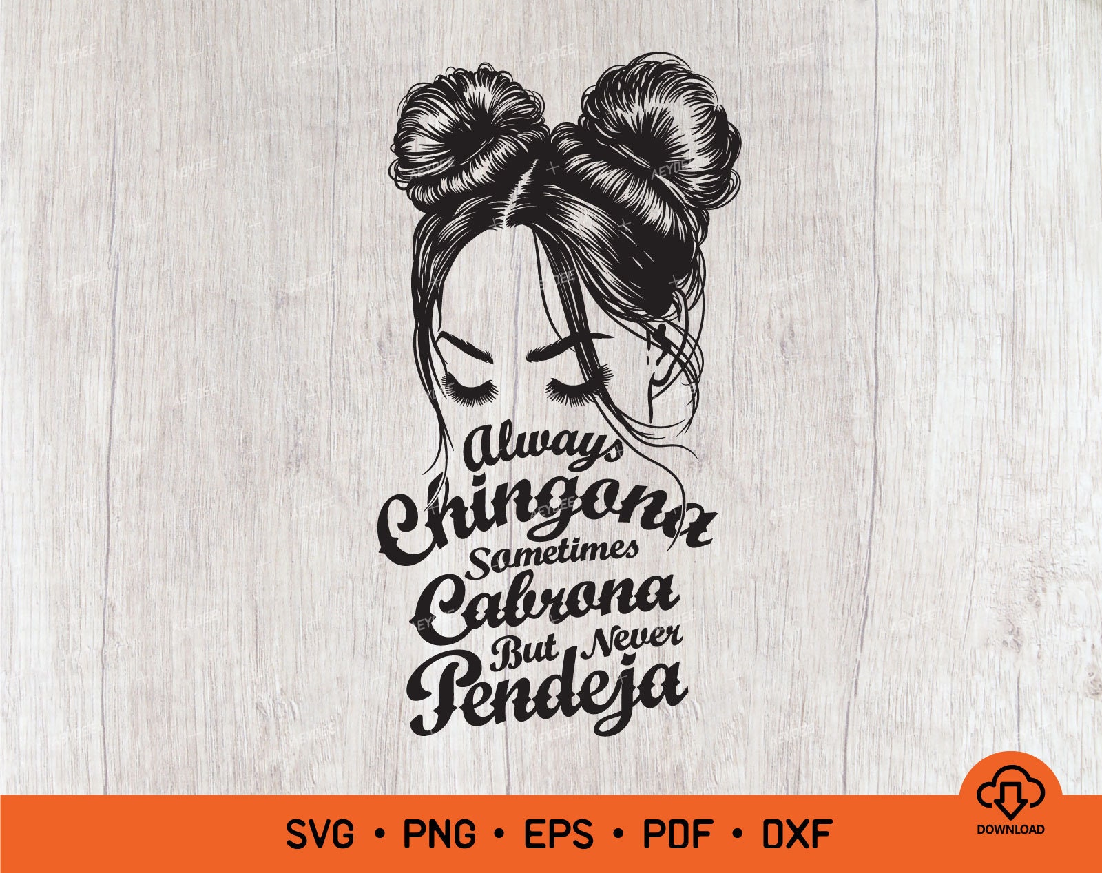 Always Chingona Svg Sometimes Cabrona but Never Pendeja - Etsy