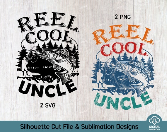 Reel Cool Uncle Png and Svg Files, Uncle Fishing Gifts Svg Png, Reel Cool  Uncle Fishing Vintage Designs for Sublimation -  Hong Kong