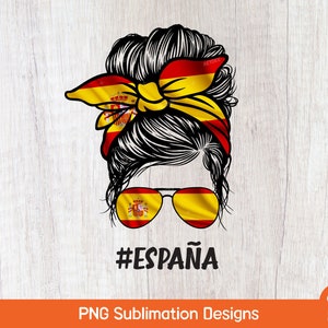 España PNG, Espana Messy Bun Png, Spain Flag Messy Bun PNG, Spain Mama Png, Madre española, Spain Messy Bun Png for Sublimation Design
