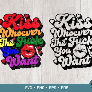 Besa a quien carajo quieras, besa a quien quieras png, orgullo LGBTQ svg png, mes del orgullo svg, orgullo gay, beso amor svg png sublimación