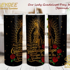 Unsere Dame von Guadalupe beten für uns 20 Unzen Skinny Tumbler, Virgen de Guadalupe mit Rosen 20 Unzen Skinny Tumbler Sublimation Design Spanische Version
