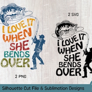 Ich liebe es, wenn sie sich über Svg Png-Dateien beugt, Bass Angeln Svg, Papa Angeln, Vatertag Geschenk Svg, Fischer Geburtstag Svg, Png Sublimation