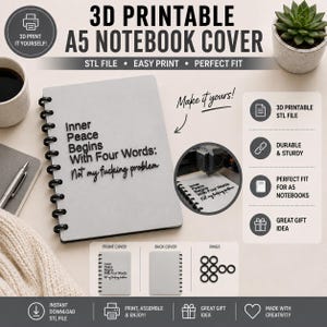 Op de afbeelding: Een lichtgrijze A5-notitieboekomslag met zwarte bindringen. De voorkant bevat de zwarte tekst: Inner Peace Begins With Four Words: Not my fucking problem. Het ontwerp bevat een 3D-printbaar STL-bestand voor de omslag en de ringen.