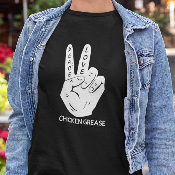 Peace Love Chicken Grease Etsy