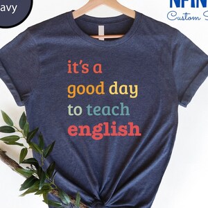 English Teacher Shirt, It&#39;s a Good Day to Teach English Shirt, ESL Teacher Shirt, English Teacher Gift, Teacher Gifts, Teacher Appreciation