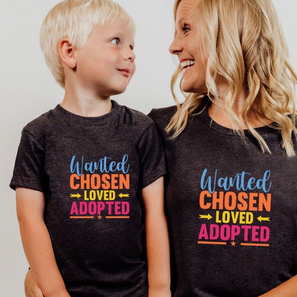 Wanted Chosen Loved Adopted, Adoption Shirt, Adoption Tee, Child Shirt, Cute Adoption Shirt, Personalized Adopted Shirt, Family Adopt Shirts