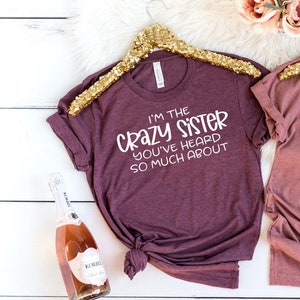 Crazy Sister Shirt, Funny Sister Shirt, Sister Gift, Sister Birthday Gift, Soul Sister Gift, Shirt for sister, Funny Best Friend Shirt