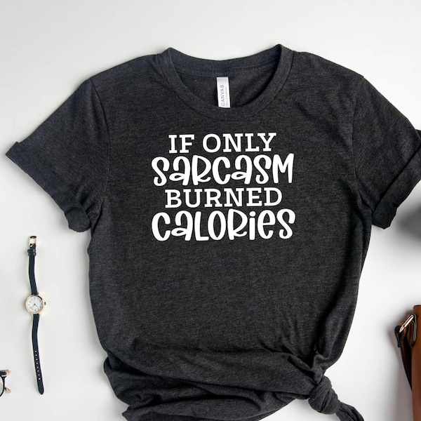 Sarcastic Tee: Funny Sassy Shirt, Sarcasm Gifts