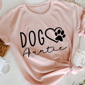 Dog Aunt shirt, Dog Aunt Gift, Aunt Gift, Dog Lover Aunt Shirt, Dog Mom&Auntie, Shirt for Aunt, New Aunt Gift,Aunt Birthday, Mother&#39;s Day