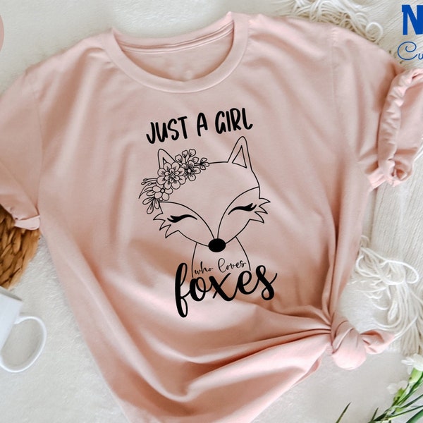 Just a Girl Who Loves Foxes Shirt, Foxes T-shirt, Fox Lover Tee, Fox Lover Gift, Animal Lover Shirt, Farm Life Tee, Farmer Gift