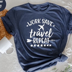 Travelers Shirt, Adventure Shirt, Travel Shirt, Vacation Shirts, Travel Lover, World Traveler Shirts, Gift For Her Travel, Gift for Vacation