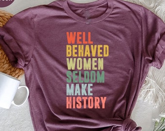 Feminist Shirt, Feminist Gift For Girl, Empower Women, Strong Women Shirt, Women Rights Equality Shirt, Women&#39;s Power Shirts, History Shirt