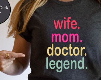 Wife Mom Doctor Legend, Doctor Mom Gift, Doctor Shirt, Doctor Wife Shirt, Doctor Shirt For Women, New Doctor Gift