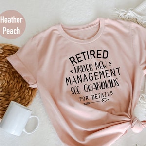 Retirement Shirt, Retired Gifts, Funny Retired Shirt, Retired Grandpa Grandma,Grandparent Shirt,Retired Under New Management See Grandkids