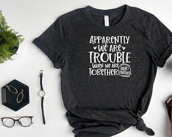 Sarcastic Best Friends T-Shirt, Matching Bestie Tee