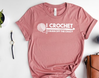 Crochet T-Shirt, Crocheting T Shirt, Crochet Lover Shirt, Gift For Crochet Lover, Crafting TShirt, Crafter Mom Shirt, Funny Hobby Shirt