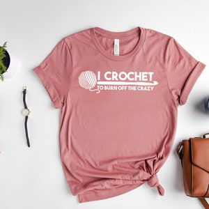 Crochet T-Shirt, Crocheting T Shirt, Crochet Lover Shirt, Gift For Crochet Lover, Crafting TShirt, Crafter Mom Shirt, Funny Hobby Shirt