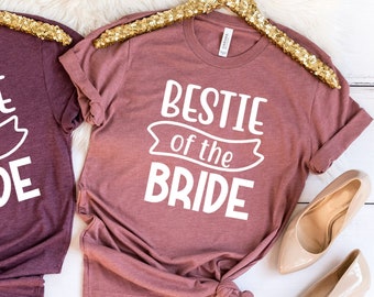 Bestie Of The Bride Shirt, Wedding Shirts For Bestie, Wedding Bride BFF Bestie Shirt, Bride Best Friend Shirt, Matching Wedding Shirts