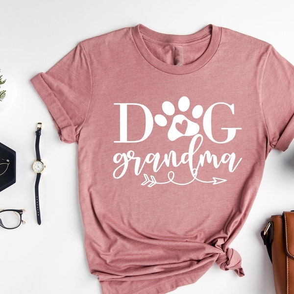 Dog Grandma Shirt, Grandma Shirt, Grandma Dog Shirt, Dog Lover Shirt, Dog Grandma Gift,Gift for Dog Lover, Granddog Shirt, Mother's Day Gift