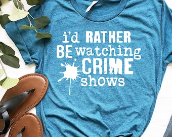 Crime Show Fan T-Shirt, Funny Horror Movie Graphic Tee