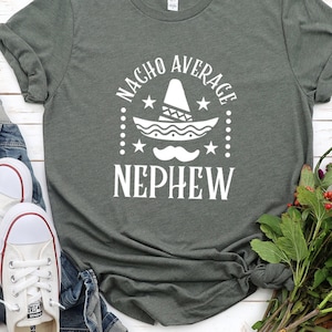 Funny Nephew Shirt, Nacho Average Nephew Shirt, Nephew Gift, Gift for Nephew, Birthday Gift for Nephew, Nephew Aunt shirt, Best Nephew Shirt
