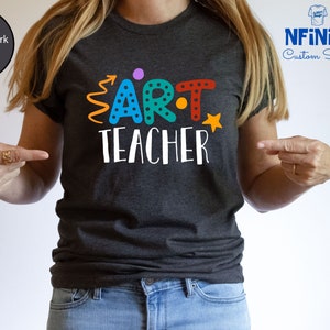 Art Teacher Shirt, Art Teacher Gift, Gift For Teacher, Teacher Shirt, Art Tshirt, Artist T-Shirt, Art Lover Tee, Art Shirt, New Teacher Gift