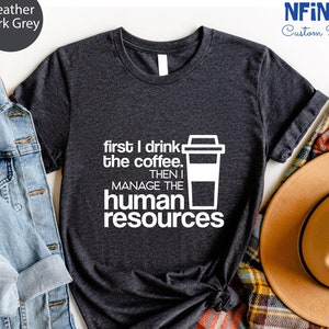 Coffee HR Shirt, Coffee Lover HR Manager Shirt, Coffee Lover Tshirt, Hr Manager Shirts, Hr Coworker Gift, HR Department Shirt, Coworker Gift