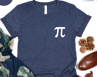 Pi Day Shirt, Pi Shirt, Math Shirt,Funny Pi Day Shirt, Math Teacher Shirt, Math Teacher Gift, Math Lover Shirt, Pi Day Gift, Math Lover Gift