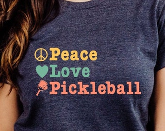Peace Love Pickleball Shirt: Sports Lover Gift
