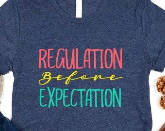Autism Awareness T-Shirt: Regulation Before Expectation, Special Education Tee