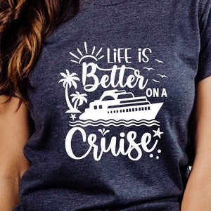 Cruise Life Shirt, Life is Better on a Cruise Shirt, Family Cruise Matching Tee, Cruise Vacation Tee, Summer Friend Tee, Cruise Squad Shirt