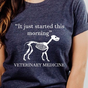 Veterinary Medicine Shirt, It Just Started This Morning, Funny Veterinary Shirt, Vet Tech Week Tee, Cute Veterinary T-shirt, Vet Tech shirt