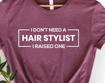 Hairstylist Mom Shirt: Funny Cosmetologist Gift