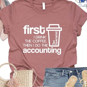 Coffee Lover Accountant Shirt: Tax Season Tee