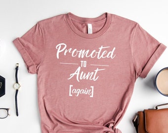 Promoted To Aunt T-Shirt, Again New Aunt Shirt, Best Auntie T Shirt, Cool Auntie Tee, Aunt To Be Shirt, Gift For Aunt, New Aunt Gift