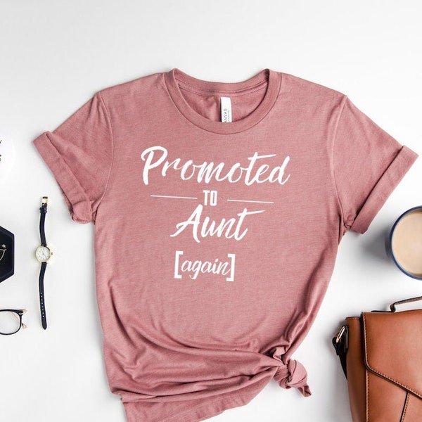 Promoted To Aunt T-Shirt, Again New Aunt Shirt, Best Auntie T Shirt, Cool Auntie Tee, Aunt To Be Shirt, Gift For Aunt, New Aunt Gift