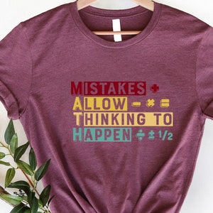 Mistakes Allow Thinking To Happen Shirt, Math Shirt, Math Teacher Gift, Math Lover Gift, Math Lover Tee, Gift for Math Lover, Cute Teacher