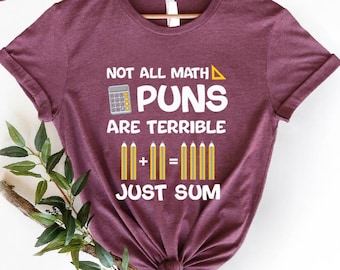 Funny Math Teacher Shirt: Math Pun Tee, Mathematician Gift