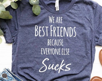 We Are Best Friends Shirt, Best Friend Birthday Gift,Best Friend Shirts, Best Friend Gift, Bestie Matching Shirt, Matching Gift,Bestie Shirt