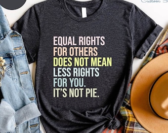 Equality Shirt, Human Rights Shirt, Womens Rights Shirt, Feminist Shirt, Pride Shirt, Kindness Shirt, Reproductive Rights, Human Rights