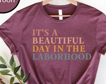 It&#39;s A Beautiful Day In The Laborhood Shirt, L and D Nursing, Labor And Delivery Nurse Tshirt, Obygyn Gift For Nurse, Nursing School Student