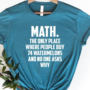 Math Shirt, Math Teacher Shirt, Math Watermelon Shirt, Math Teacher Gift, Funny Math Teacher Shirts, Funny Math Shirt, Mathematician Gift